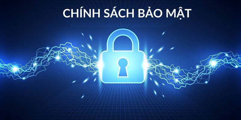 Khái quát sơ bộ chính sách bảo mật